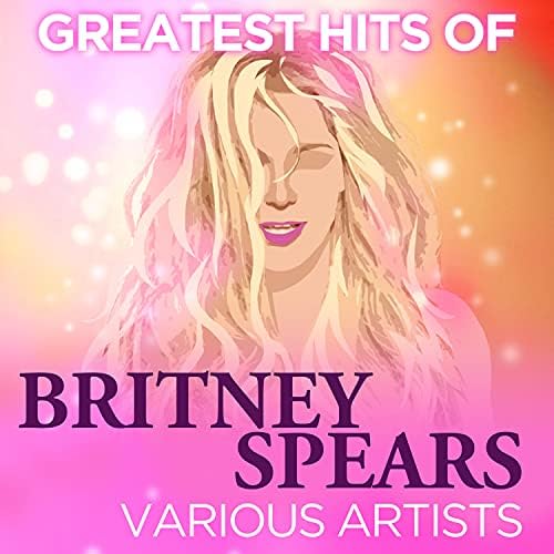 Play Greatest Hits of Britney Spears by VARIOUS ARTISTS on